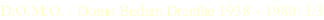 D.O.M.O. / Domo Bedum Drenthe 1938 - 1980  1/3